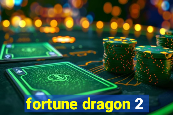 fortune dragon 2